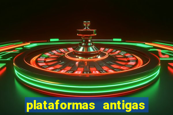 plataformas antigas de slots